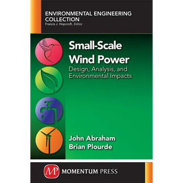 Small-Scale Wind Power: Design, Analysis, and Environmental Impacts