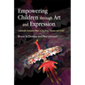 Empowering Children Through Art and Expression: Culturally Sensitive Ways of Healing Trauma and Grief