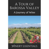 A Tour of Barossa Valley: A Journey of Wine