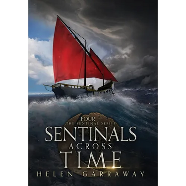 Sentinals Across Time: Book Four of the Epic Fantasy Sentinal series