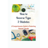 How to Reverse Type 2 Diabetes: A Comprehensive Guide to Restoring Diabetic Health