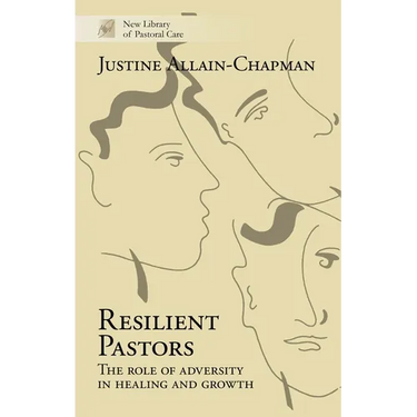 Resilient Pastors: The Role of Adversity in Healing and Growth