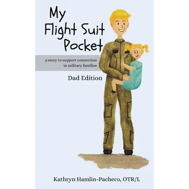 My Flight Suit Pocket, Dad Edition: A Story to Support Connection During Deployments, Dad Edition