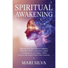 Spiritual Awakening: Activate Your Supernatural Abilities, Third Eye Chakra, Kundalini, Christ Consciousness, and Higher Self to Uncover the Secret Tr