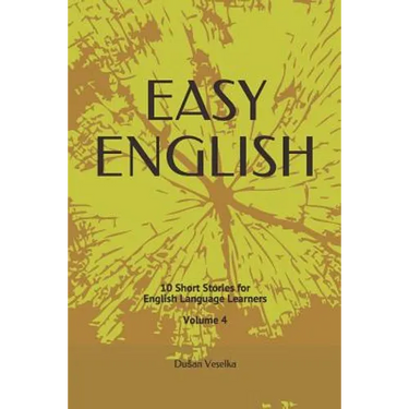 Easy English: 10 Short Stories for English Learners Volume 4