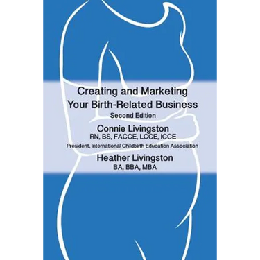 Creating and Marketing Your Birth-Related Business: A Practical Guide