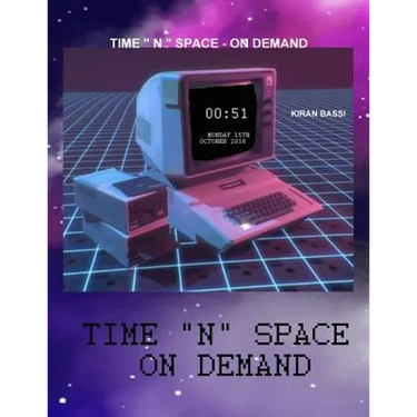 Time " N " Space - On Demand