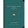 History Of Madison County, Iowa V1: And Its People (1915)