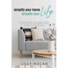 Simplify Your Home, Simplify Your Life: Zero-Clutter Home & Unstuff Your Home 2 in 1 Minimalism Bundle - How to declutter and tidy up your home, live