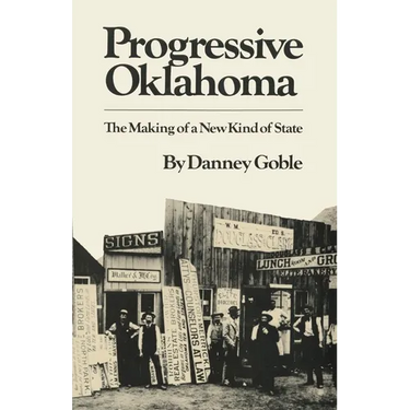Progressive Oklahoma: The Making of a New Kind of State