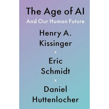 The Age of AI: And Our Human Future