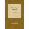 Pastoral Care to the Aged: A Handbook for Visitors