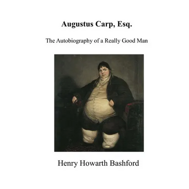 Augustus Carp, Esq.: The Autobiography of a Really Good Man
