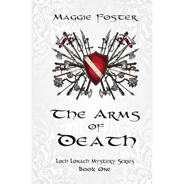 The Arms of Death: Loch Lonach Mysteries: Book One