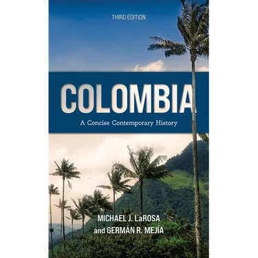 Colombia: A Concise Contemporary History