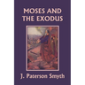 Moses and the Exodus (Yesterday's Classics)