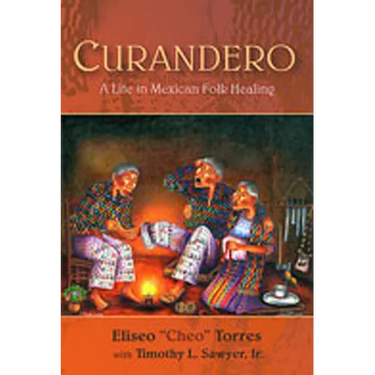 Curandero: A Life in Mexican Folk Healing