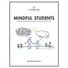 Mindful Students: Social and Emotional Learning in the Classroom and Beyond