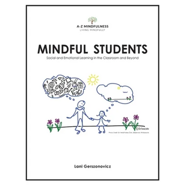 Mindful Students: Social and Emotional Learning in the Classroom and Beyond