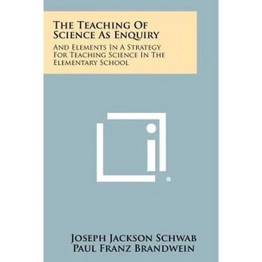The Teaching Of Science As Enquiry: And Elements In A Strategy For Teaching Science In The Elementary School