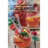 94 Juice and Meal Recipes for People Who Have Had a Loss of Appetite: Increase Hunger and Improve Appetite by Eating Delicious and Filling Foods