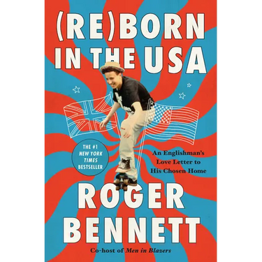 Reborn in the USA: An Englishman's Love Letter to His Chosen Home