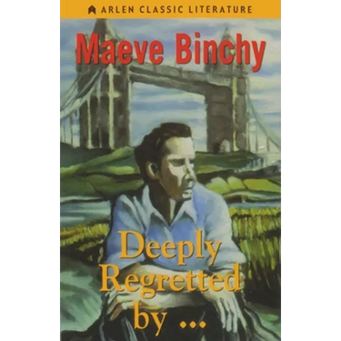 Deeply Regretted by . . .
