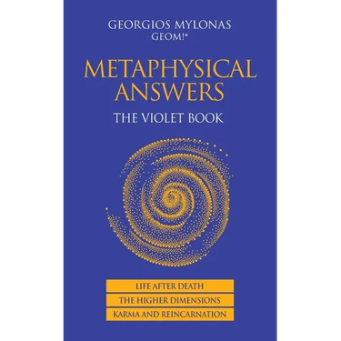 Metaphysical Answers: The Violet Book: Life After Death, the Higher Dimensions, Karma and Reincarnation
