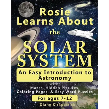 Rosie Learns About the Solar System: An Easy Introduction to Astronomy