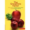 The Groupness Factor - How to Achieve a Corporate Success Culture Through First-Class Leadership