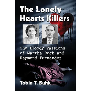 The Lonely Hearts Killers: The Bloody Passions of Martha Beck and Raymond Fernandez