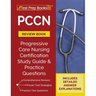 PCCN Review Book 2023-2024: PCCN Study Guide and Practice Test Questions for the Progressive Care Certified Nurse Exam [Updated for the New Certificat