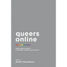 Queers Online: LGBT Digital Practices in Libraries, Archives, and Museums