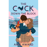 The C*ck Down the Block