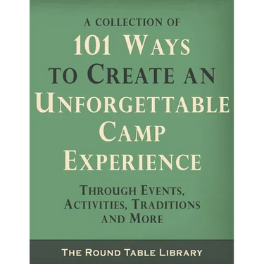 101 Ways to Create an Unforgettable Camp Experience
