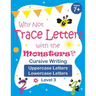 Why Not Trace Letters with the Monsters? (Level 3) - Cursive Writing, Uppercase Letters, Lowercase Letters: Black and White Version, Lots of Practice,