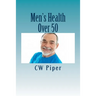 Men's Health Over 50: Stay Fit For Life