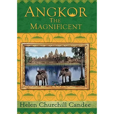 Angkor the Magnificent - The Wonder City of Ancient Cambodia