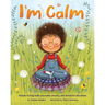 I'm Calm: A book to help kids overcome anxiety and stressful situations
