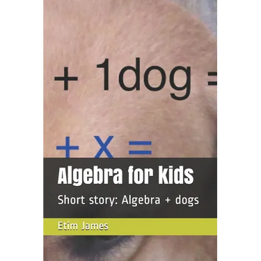 Algebra for kids: Short story: Algebra + dogs