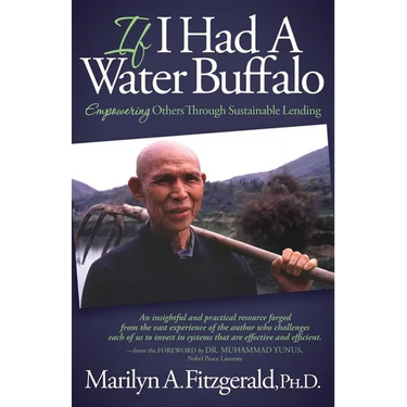 If I Had a Water Buffalo: Empowering Others Through Sustainable Lending