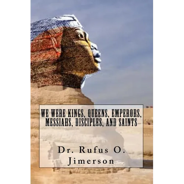 We Were Kings, Queens, Emperors, Messiahs, Disciples, and Saints