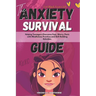 The Anxiety Survival Guide For Black Teen Girls: Helping Teenagers Overcome Fear, Worry, Panic with Mindfulness Practices and Skill-Building Activitie