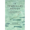 A Temporary Refuge: Fourteen Seasons with Wild Summer Steelhead