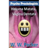 Psycho Proctologists - Hakuna Matata, Vagina Dentata (Psycho Proctologists #2)