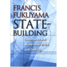 State-Building: Governance and World Order in the 21st Century
