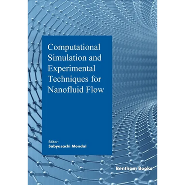 Computational Simulation and Experimental Techniques for Nanofluid Flow