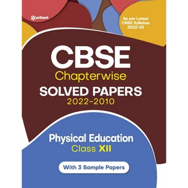 CBSE Physical education Chapterwise Solved Papers Class 12 for 2023 Exam (As per Latest CBSE syllabus 2022-23)