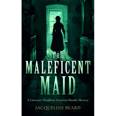The Maleficent Maid: A Page-Turning Victorian Murder-Mystery with Twists