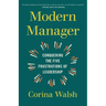 Modern Manager: Conquering the Five Frustrations of Leadership